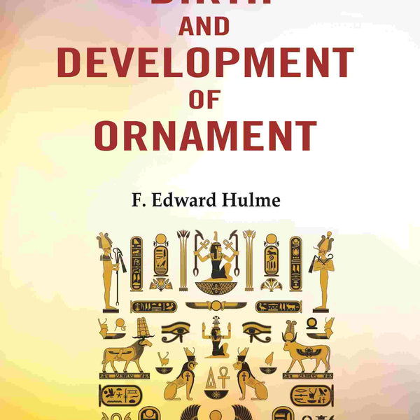 The Birth and Development of Ornament - Gyan Books