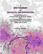 Thumbnail for A Dictionary of Musical Information: Containing Also a Vocabulary of Musical Terms, And a List of Modern Musical Works Published in the United States From 1640 to 1875 - Gyan Books - Distacart