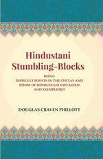 Thumbnail for Hindustani Stumbling-Blocks: Being Difficult Points In The Syntax And Idiom Of Hindustani Explained And Exemplified - Gyan Books