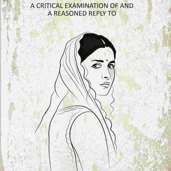 Sister India: A Critical Examination Of And A Reasoned Reply To - Gyan Books