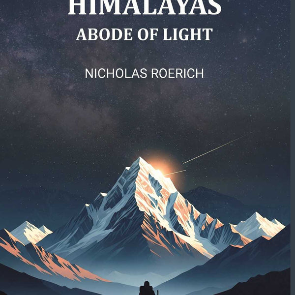 Himalayas Abode of Light - Gyan Books
