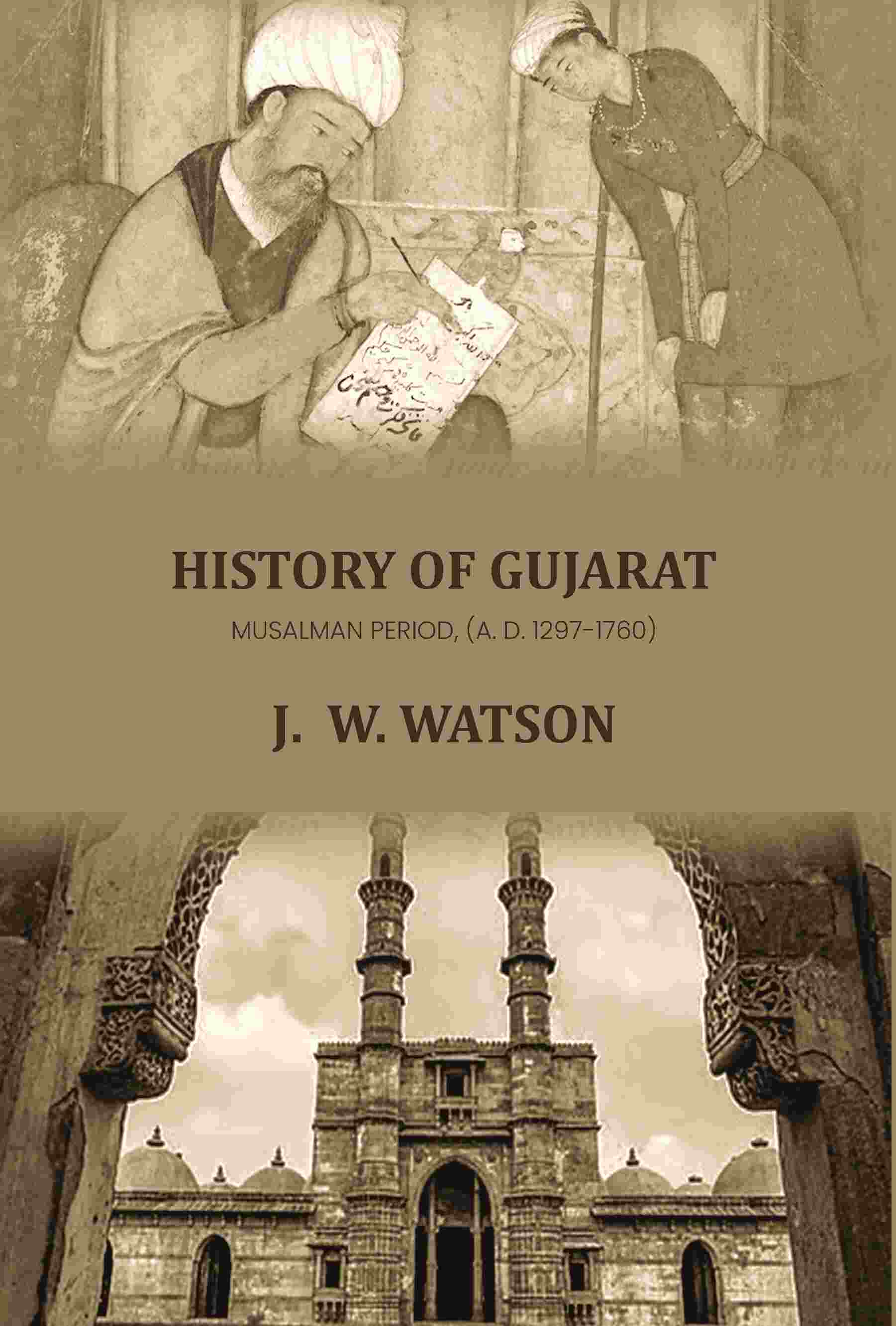 History Of Gujarat: Musalman Period, (A. D. 1297-1760) - Gyan Books - Distacart