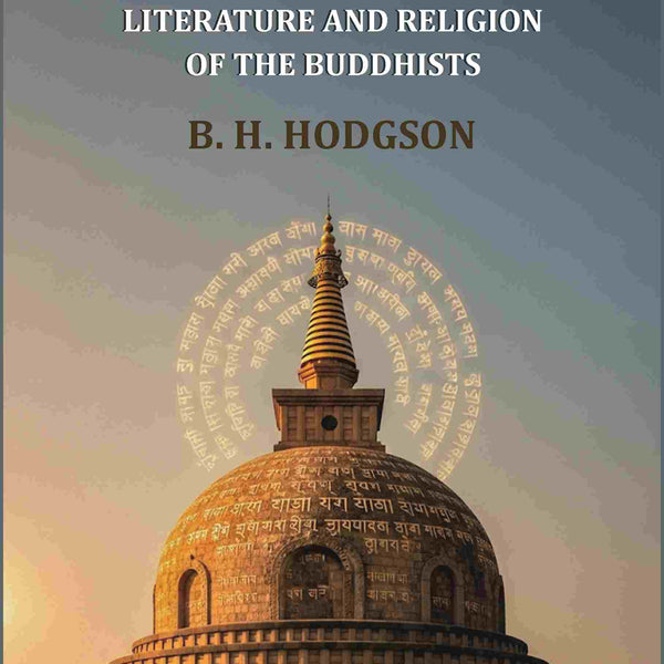 Illustrations of the literature and religion of the Buddhists - Gyan Books - Distacart