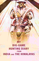 Thumbnail for My Big-Game Hunting Diary From India and the Himalayas - Gyan Books