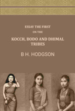 Thumbnail for Essay The First: On The Kocch, Bodo and Dhimal Tribes - Gyan Books - Distacart