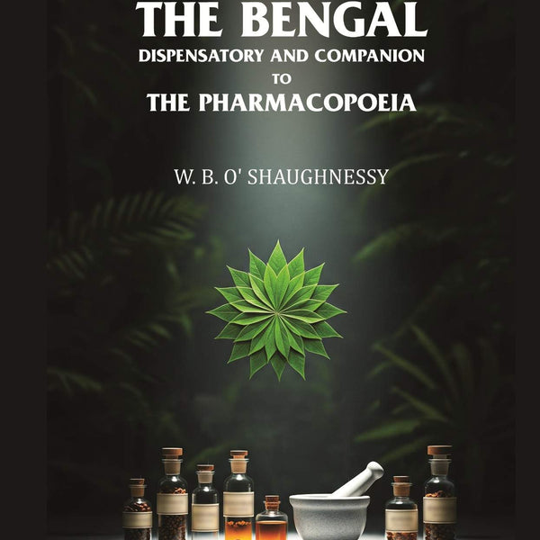 The Bengal Dispensatory and Companion to the Pharmacopoeia - Gyan Books - Distacart