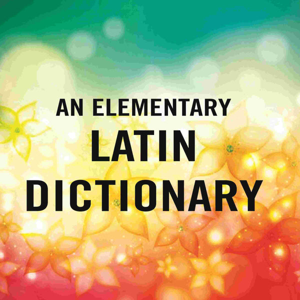An Elementary Latin Dictionary - Gyan Books - Distacart