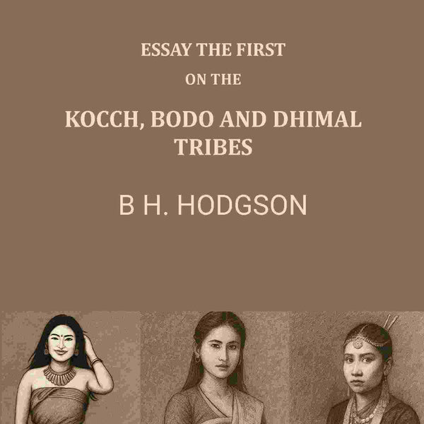 Essay The First: On The Kocch, Bodo and Dhimal Tribes - Gyan Books - Distacart