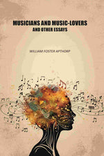 Thumbnail for Musicians and Music-lovers and Other Essays - Gyan Books
