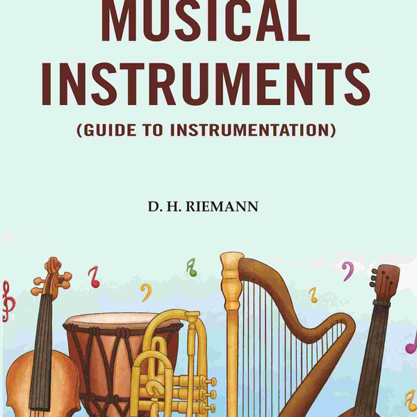 Catechism of Musical Instruments: (Guide to Instrumentation) - Gyan Books