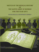 Thumbnail for Sketch of the medical history of the native army of Bombay: For the year 1873 - Gyan Books - Distacart