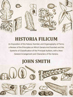 Thumbnail for Historia Filicum: An Exposition of the Nature, Number, and Organography of Ferns; a Review of the Principles on Which Genera Are Founded and the Systems of Classification of the Principal Authors, with a New General Arrangement and Characters of the Gener - Distacart