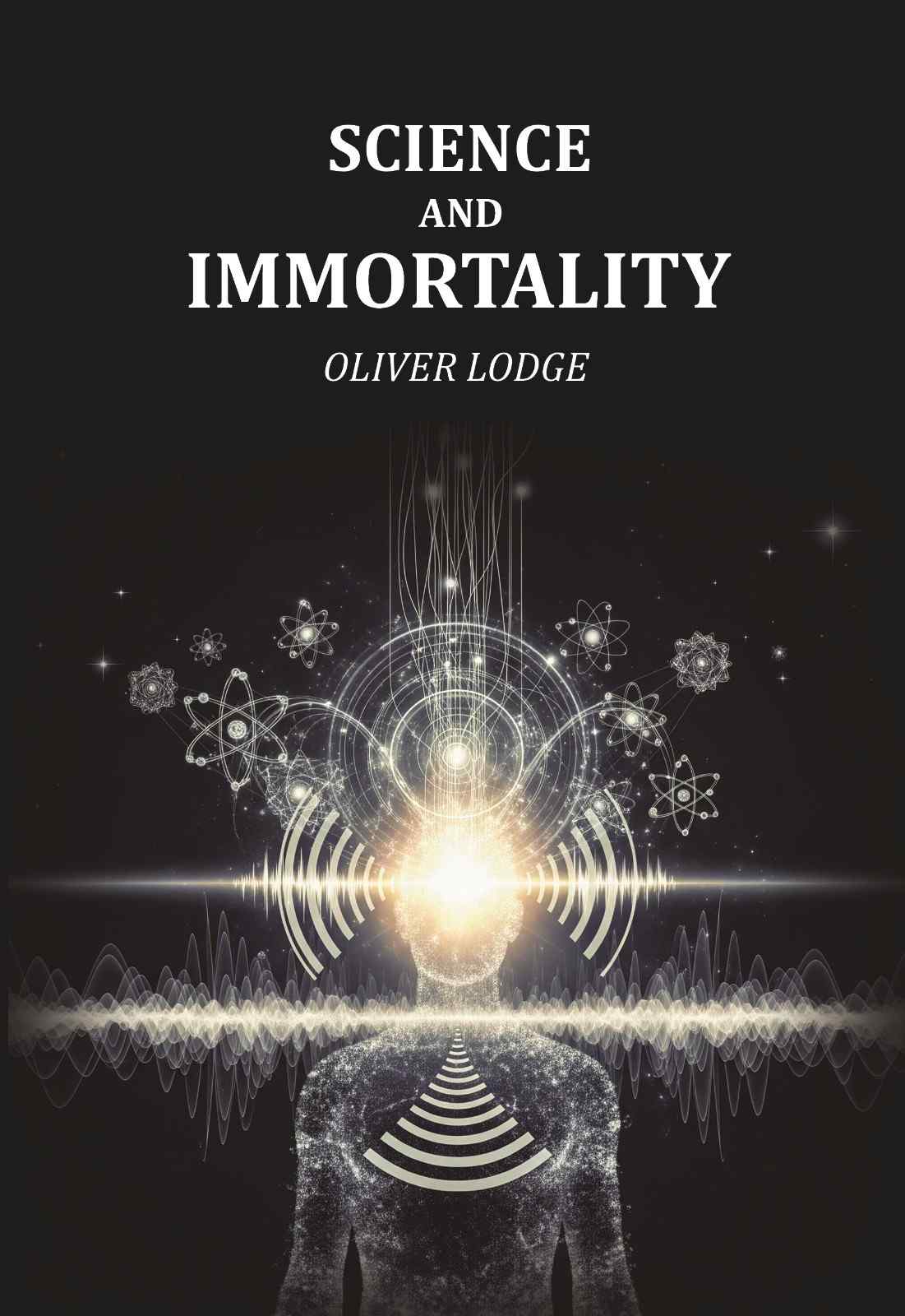 Science and Immortality - Gyan Books - Distacart