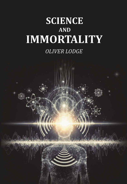 Science and Immortality - Gyan Books - Distacart
