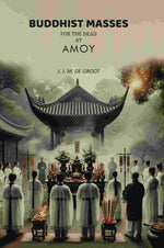 Thumbnail for Buddhist Masses For The Dead At Amoy - Gyan Books - Distacart