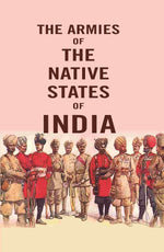 Thumbnail for The Armies of the Native States of India - Gyan Books - Distacart
