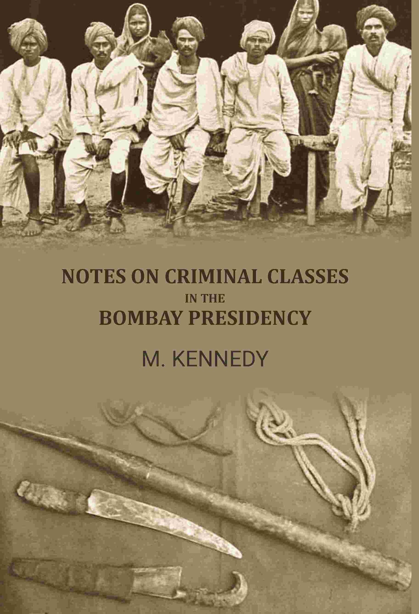 Notes on criminal classes in the bombay presidency - Gyan Books - Distacart