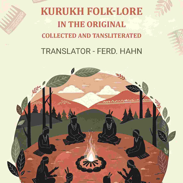 Kurukh Folk-Lore, In The Original: Collected and Tansliterated - Gyan Books