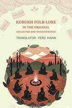 Thumbnail for Kurukh Folk-Lore, In The Original: Collected and Tansliterated - Gyan Books