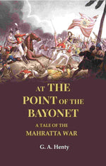 Thumbnail for At the Point of the Bayonet: A Tale of the Mahratta War - Gyan Books - Distacart