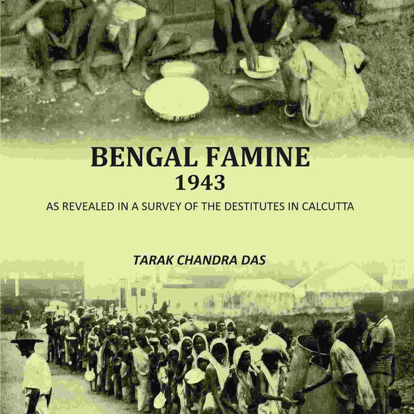 Bengal Famine 1943: As Revealed In A Survey Of The Destitutes In Calcuuta - Gyan Books - Distacart