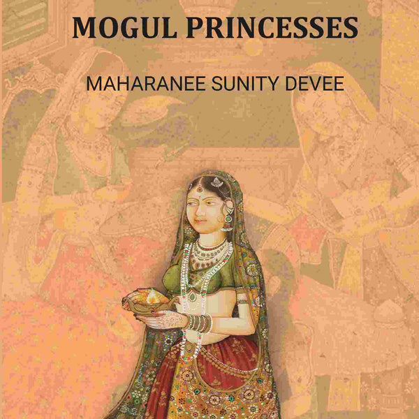 The Beautiful Mogul Princesses - Gyan Books