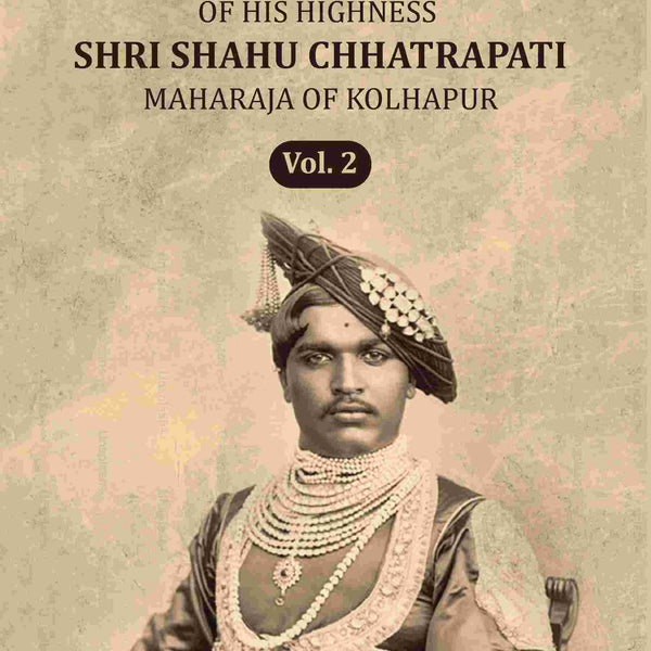 Memoirs of his highness Shri Shahu Chhatrapati Maharaja of Kolhapur (2nd) - Gyan Books - Distacart
