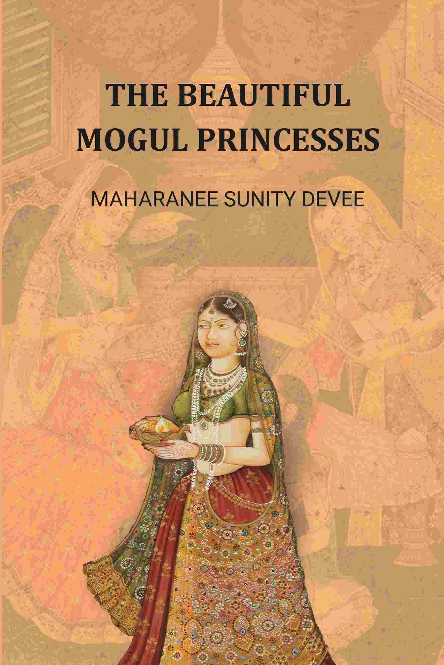 The Beautufil Mogul Princesses - Gyan Books - Distacart