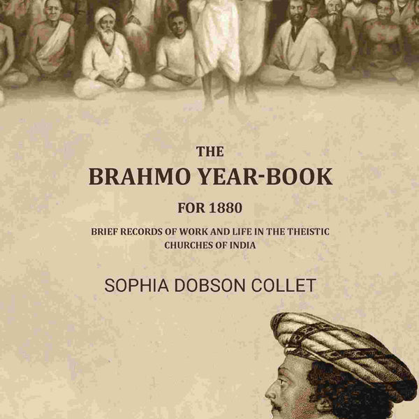 The Brahmo year-book for 1880: Brief records of work and life in the theistic churches of india - Gyan Books - Distacart