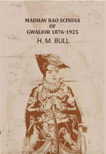Thumbnail for Madhav Rao Scindia of Gwalior 1876-1925 - Gyan Books