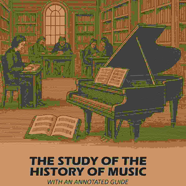 The Study of the History of Music: With An Annotated Guide to Music Literature - Gyan Books - Distacart