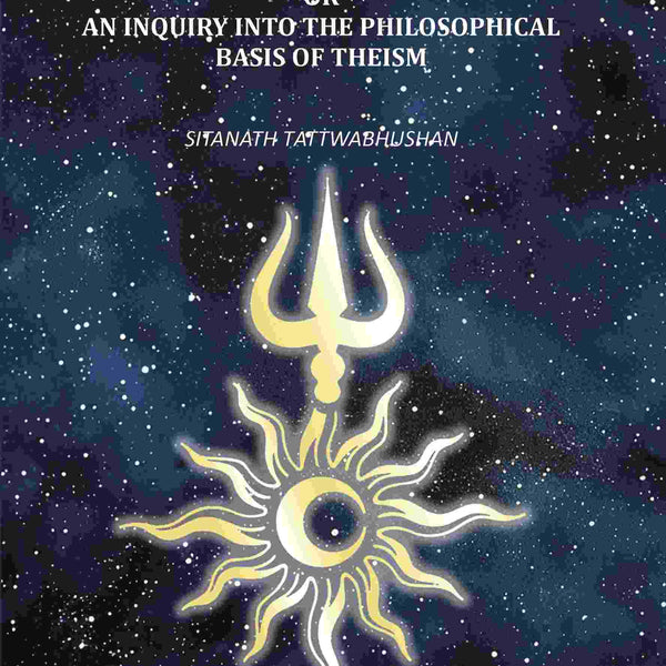 Brahmajijnasa: Or An Inquiry Into The Philosophical Basis Of Theism - Gyan Books - Distacart