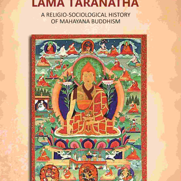Mystic Tales Of Lama Taranatha: A Religio-Sociological History Of Mahayana Buddhism - Gyan Books - Distacart