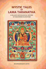 Thumbnail for Mystic Tales Of Lama Taranatha: A Religio-Sociological History Of Mahayana Buddhism - Gyan Books - Distacart