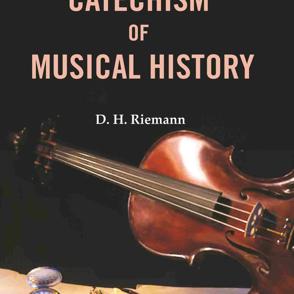 A Catechism of Musical History (1st) - Gyan Books