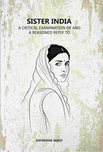 Thumbnail for Sister India: A Critical Examination Of And A Reasoned Reply To - Gyan Books