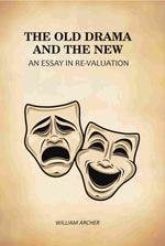 Thumbnail for The Old Drama and The New: An Essay in Re-Valuation - Gyan Books - Distacart
