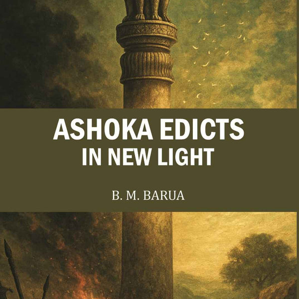 Ashoka Edicts in New Light - Gyan Books - Distacart