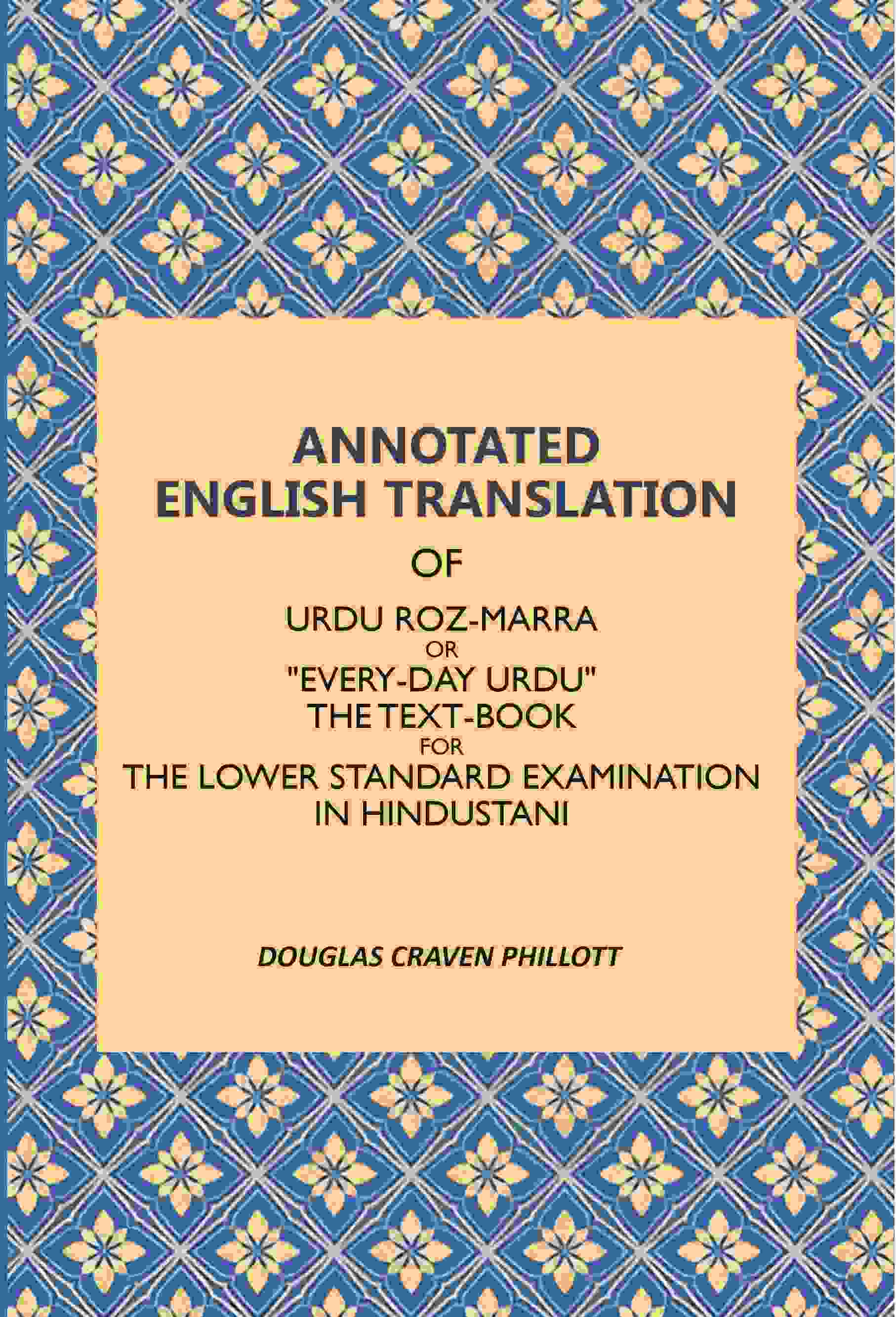 Annotated English Translation: Of Urdu Roz-Marra, Or 
