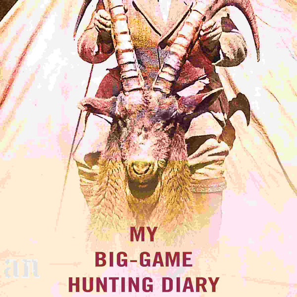 My Big-Game Hunting Diary From India and the Himalayas - Gyan Books