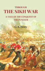 Thumbnail for Through the Sikh War: A Tale of the Conquest of the Punjaub - Gyan Books - Distacart