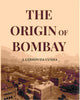 The Origin Of Bombay - Gyan Books - Distacart