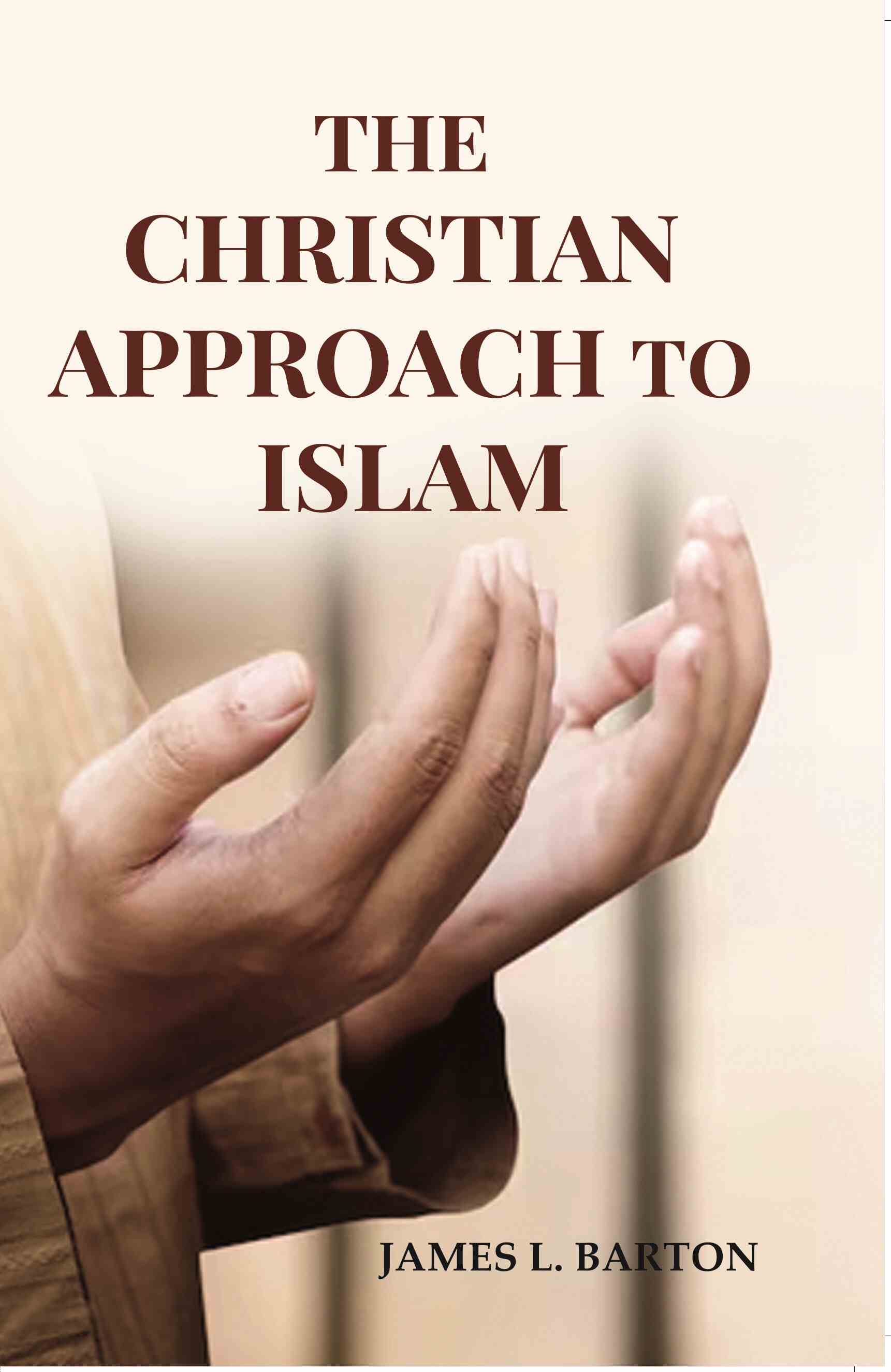 The Christian Approach To Islam - Gyan Books - Distacart