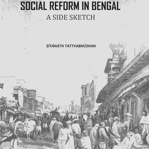 Social Reform In Bengal: A Side Sketch - Gyan Books