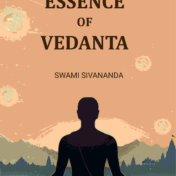 Essence of Vedanta - Gyan Books