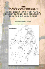 Thumbnail for The Handbook For Delhi: With Index And Two Maps, Illustrating The Historic Remains Of Old Delhi - Gyan Books - Distacart