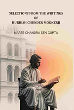 Thumbnail for Selections From The Writings Of Hurrish Chunder Mookerji - Gyan Books