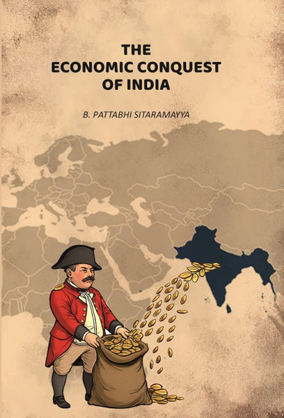The Economic Conquest Of India - Gyan Books