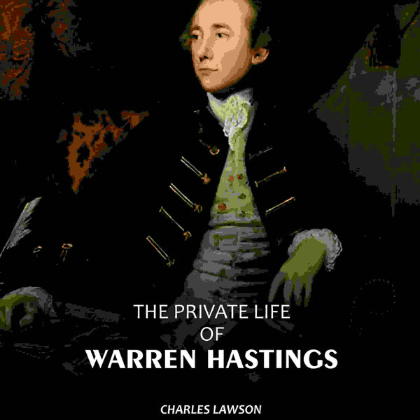 The Private Life Of Warren Hastings: First Governor General Of India - Gyan Books - Distacart