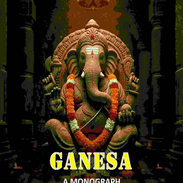 Ganesa: A Monograph On The Elephant Faced God - Gyan Books